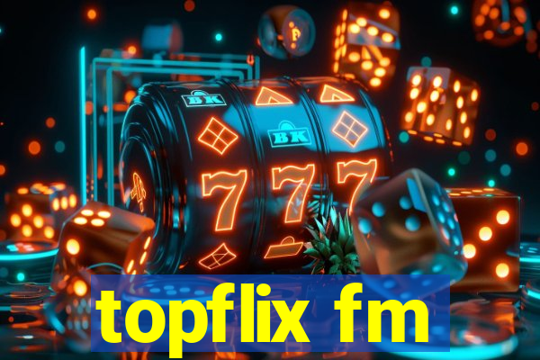 topflix fm